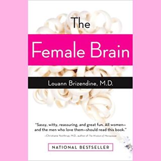 [View] [EPUB KINDLE PDF EBOOK] The Female Brain by  Louann Brizendine M.D.,Louann Brizendine M.D.,Ra