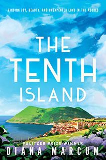 [Get] KINDLE PDF EBOOK EPUB The Tenth Island: Finding Joy, Beauty, and Unexpected Love in the Azores