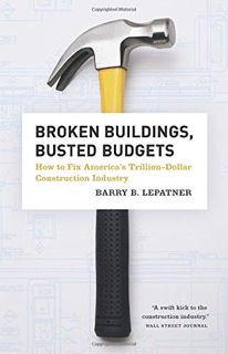 View PDF EBOOK EPUB KINDLE Broken Buildings, Busted Budgets: How to Fix America's Trillion-Dollar Co