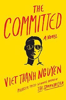 [Access] EBOOK EPUB KINDLE PDF The Committed by  Viet Thanh Nguyen √