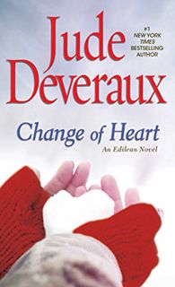 View [EPUB KINDLE PDF EBOOK] Change of Heart (Edilean series Book 9) by  Jude Deveraux ✉️