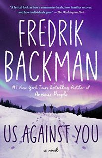 [ACCESS] [EPUB KINDLE PDF EBOOK] Us Against You: A Novel (Beartown Series) by  Fredrik Backman 📗