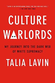 [GET] [KINDLE PDF EBOOK EPUB] Culture Warlords: My Journey Into the Dark Web of White Supremacy by