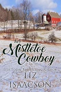 Access [KINDLE PDF EBOOK EPUB] Her Mistletoe Cowboy: A Buttars Brothers Novel (Steeple Ridge Romance
