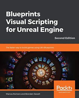 Read [EPUB KINDLE PDF EBOOK] Blueprints Visual Scripting for Unreal Engine: The faster way to build