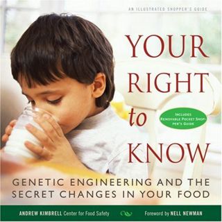 READ [PDF EBOOK EPUB KINDLE] Your Right to Know: Genetic Engineering and the Secret Changes in Your