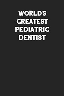 [READ] [KINDLE PDF EBOOK EPUB] World's Greatest Pediatric Dentist: Blank Lined Composition Notebook