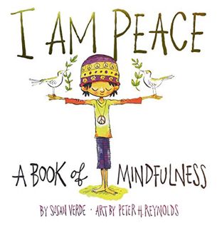 [Get] PDF EBOOK EPUB KINDLE I Am Peace: A Book of Mindfulness (I Am Books) by  Susan Verde &  Peter