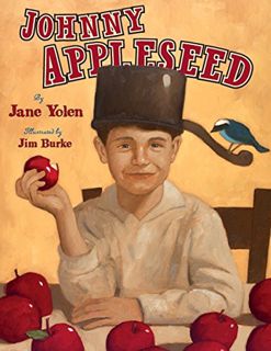 Read KINDLE PDF EBOOK EPUB Johnny Appleseed: The Legend and the Truth by  Jane Yolen &  Jim Burke 📗