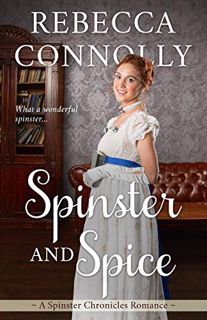 READ PDF EBOOK EPUB KINDLE Spinster and Spice (The Spinster Chronicles Book 3) by  Rebecca Connolly