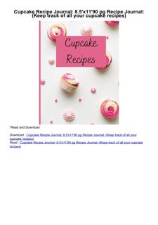 Download⚡️ Cupcake Recipe Journal: 8.5'x11'90 pg Recipe Journal: (Keep track of all your cupcake