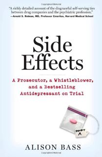 [GET] [KINDLE PDF EBOOK EPUB] Side Effects: A Prosecutor, a Whistleblower, and a Bestselling Antidep