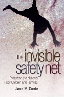 [VIEW] [KINDLE PDF EBOOK EPUB] The Invisible Safety Net: Protecting the Nation's Poor Children and F
