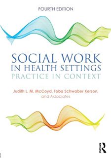 READ [KINDLE PDF EBOOK EPUB] Social Work in Health Settings: Practice in Context by  Judith L.M. McC