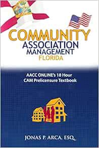 View PDF EBOOK EPUB KINDLE COMMUNITY ASSOCIATION MANAGEMENT FLORIDA: AACC Online’s 18 Hour Cam Preli