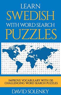 READ EPUB KINDLE PDF EBOOK Learn Swedish with Word Search Puzzles: Learn Swedish Language Vocabulary
