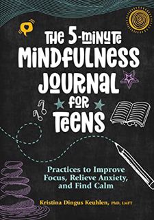 [ACCESS] PDF EBOOK EPUB KINDLE The 5-Minute Mindfulness Journal for Teens: Practices to Improve Focu