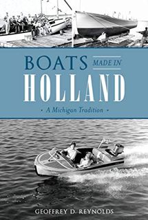 [Access] EPUB KINDLE PDF EBOOK Boats Made in Holland: A Michigan Tradition (Transportation) by  Geof
