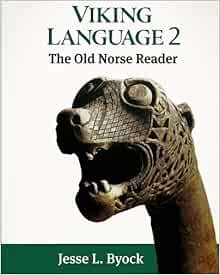 [Access] [PDF EBOOK EPUB KINDLE] Viking Language 2: The Old Norse Reader (Viking Language Old Norse