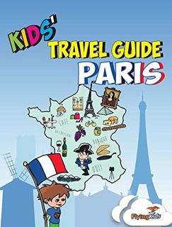 View EPUB KINDLE PDF EBOOK Kids' Travel Guide - Paris: The fun way to discover Paris - especially fo