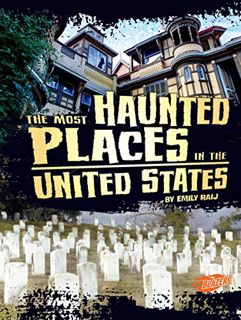 Get [EBOOK EPUB KINDLE PDF] The Most Haunted Places in the United States (Spooked) by  Emily Raij 🖍