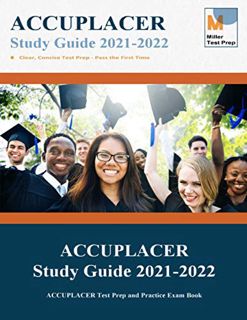 [Read] [EPUB KINDLE PDF EBOOK] ACCUPLACER Study Guide 2021-2022: ACCUPLACER Test Prep and Practice E