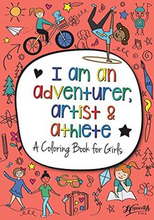 Access EBOOK EPUB KINDLE PDF I Am An Adventurer, Artist & Athlete: A Coloring Book for Girls by  Hop