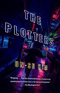 [ACCESS] [KINDLE PDF EBOOK EPUB] The Plotters: A Novel by  Un-su Kim 💔