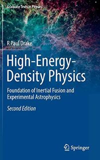 GET PDF EBOOK EPUB KINDLE High-Energy-Density Physics: Foundation of Inertial Fusion and Experimenta