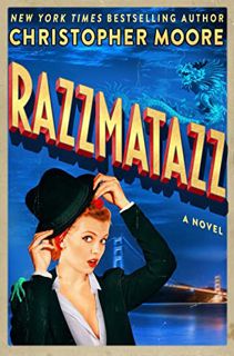 Get [EPUB KINDLE PDF EBOOK] Razzmatazz: A Novel by  Christopher Moore 🖋️