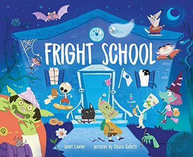 View KINDLE PDF EBOOK EPUB Fright School by  Janet Lawler &  Chiara Galletti 📝