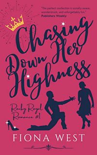 View PDF EBOOK EPUB KINDLE Chasing Down Her Highness (Rocky Royal Romance Book 1) by  Fiona West 📔