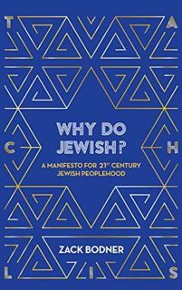 Read [KINDLE PDF EBOOK EPUB] WHY DO JEWISH?: A MANIFESTO FOR 21ST CENTURY JEWISH PEOPLEHOOD (JUDAISM