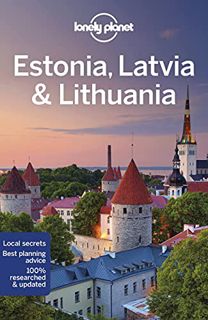 Get [EPUB KINDLE PDF EBOOK] Lonely Planet Estonia, Latvia & Lithuania 9 (Travel Guide) by  Anna Kami