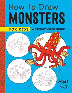 [ACCESS] KINDLE PDF EBOOK EPUB How to Draw Monsters for Kids: A Step-by-Step Guide for Kids Ages 6-9