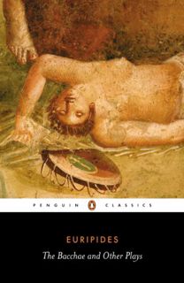 [ACCESS] [PDF EBOOK EPUB KINDLE] The Bacchae and Other Plays (Penguin Classics) by  Euripides 📑