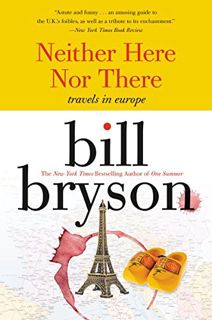 Get PDF EBOOK EPUB KINDLE Neither Here nor There: Travels in Europe (Cover may Vary) by  Bill Bryson