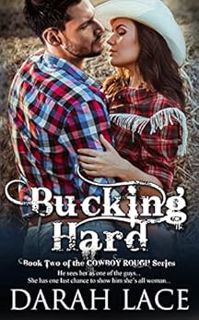 ACCESS KINDLE PDF EBOOK EPUB Bucking Hard: A Contemporary Western Erotic Friends to Lovers Romance w