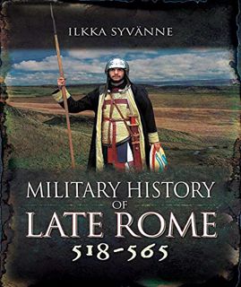 [VIEW] [PDF EBOOK EPUB KINDLE] Military History of Late Rome 518–565 by  Ilkka Syvänne 📌