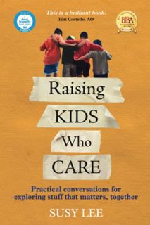 View KINDLE PDF EBOOK EPUB Raising Kids Who Care: Practical conversations for exploring stuff that m