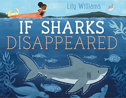 [Access] [KINDLE PDF EBOOK EPUB] If Sharks Disappeared (If Animals Disappeared) by  Lily Williams &