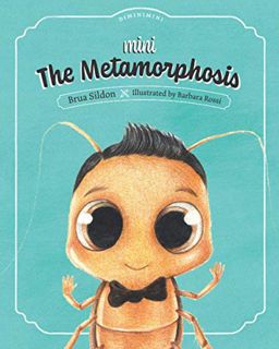 [VIEW] [PDF EBOOK EPUB KINDLE] Mini The Metamorphosis: A children's book adaptation of the Franz Kaf