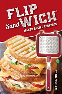 READ EPUB KINDLE PDF EBOOK Flip Sandwich® Maker Recipe Cookbook: Unlimited Delicious Copper Pan Non-