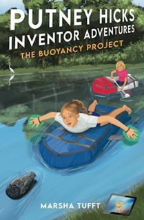 VIEW [PDF EBOOK EPUB KINDLE] The Buoyancy Project: Putney Hicks Inventor Adventures–Book 2 by  Marsh