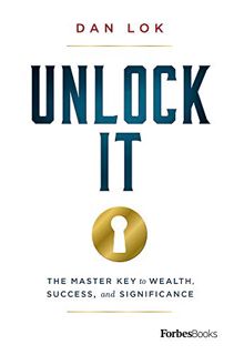 [ACCESS] [PDF EBOOK EPUB KINDLE] Unlock It: The Master Key to Wealth, Success, and Significance by