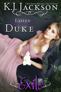 [ACCESS] [EBOOK EPUB KINDLE PDF] Exiled Duke: An Exile Novel by  K.J. Jackson 💑