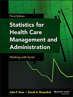 READ PDF EBOOK EPUB KINDLE Statistics for Health Care Management and Administration: Working with Ex
