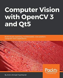 [VIEW] EBOOK EPUB KINDLE PDF Computer Vision with OpenCV 3 and Qt5: Build visually appealing, multit