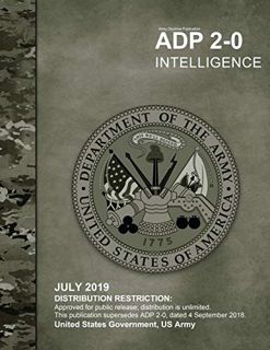 GET [EBOOK EPUB KINDLE PDF] Army Doctrine Publication ADP 2-0 Intelligence July 2019 by  United Stat