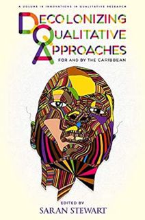 [Get] KINDLE PDF EBOOK EPUB Decolonizing Qualitative Approaches for and by the Caribbean (Innovation